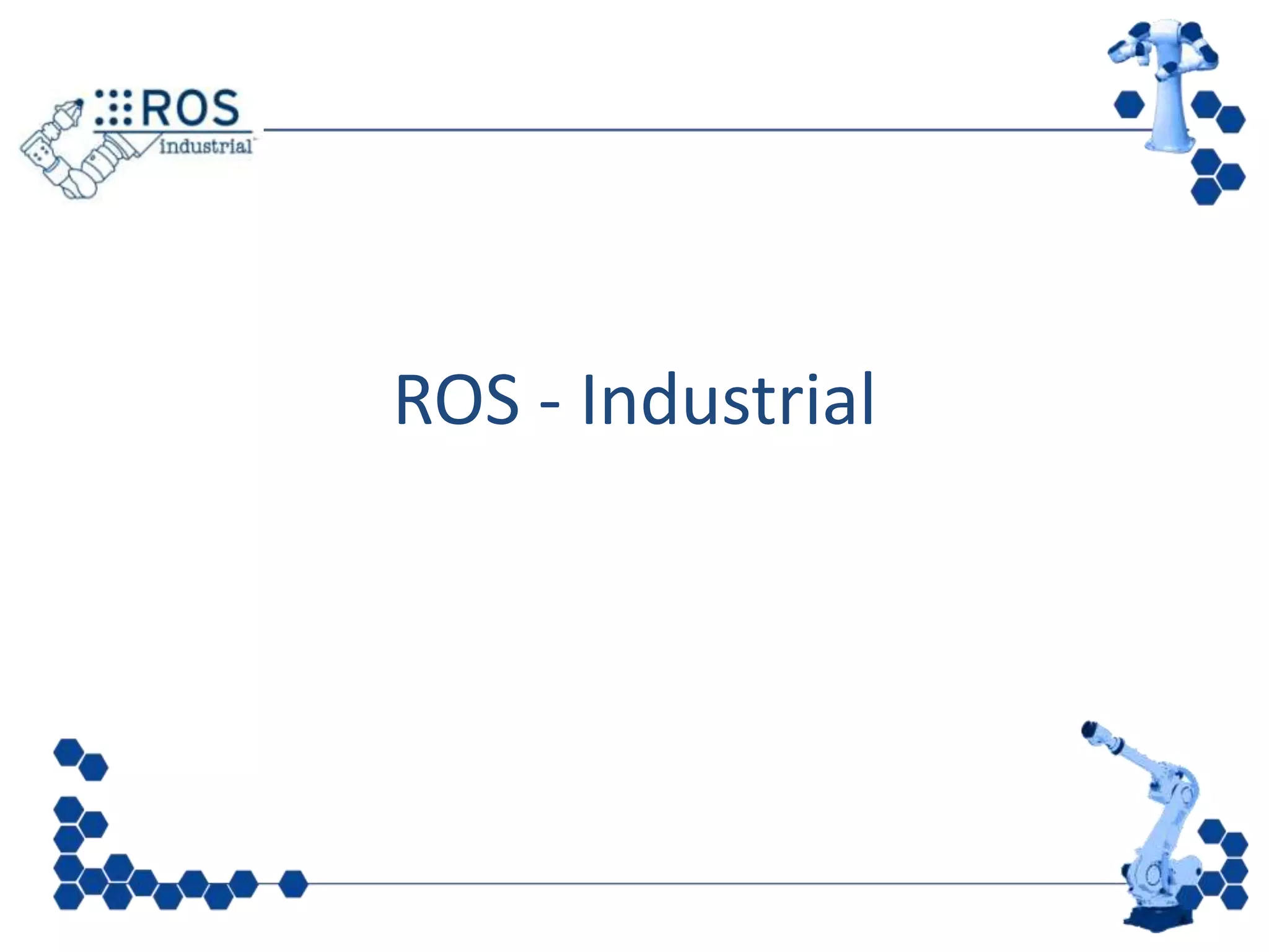 ROS - Industrial
 
