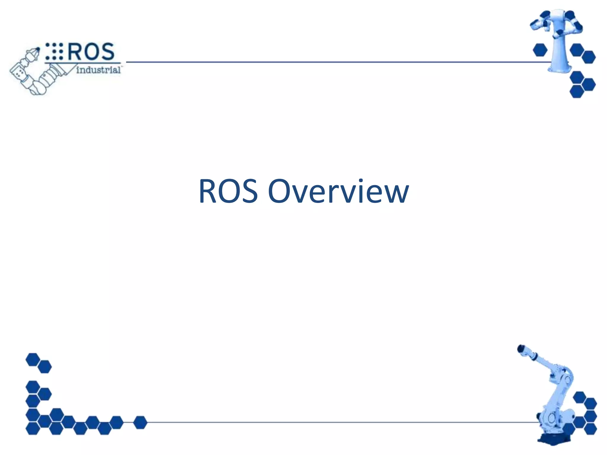 ROS Overview
 