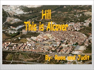 Hi!!  This is Alcover By: Rosa and Judit 