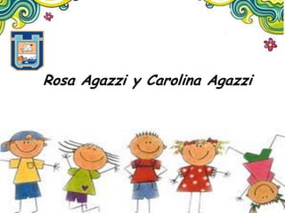 Rosa Agazzi y Carolina Agazzi
 