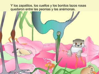 Y los zapatitos, los cuellos y los bonitos lazos rosas quedaron entre las peonias y las anémonas. 