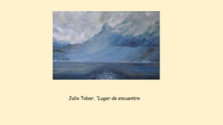 Julio Tobar, “Lugar de encuentro
 