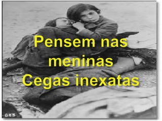 Pensem nas meninasCegas inexatas