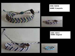 COD: 1323 B
NAME: V pequeña




COD: 1323 C
NAME: diagonal
 