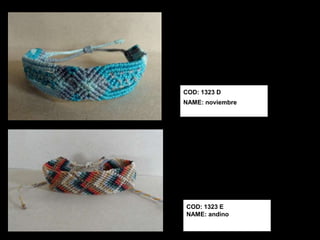 COD: 1323 D
NAME: noviembre




COD: 1323 E
NAME: andino
 