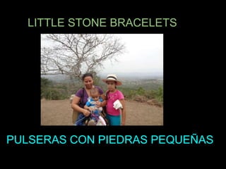 LITTLE STONE BRACELETS




PULSERAS CON PIEDRAS PEQUEÑAS
 