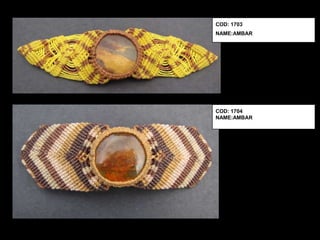 COD: 1703
NAME:AMBAR




COD: 1704
NAME:AMBAR
 