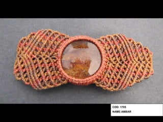 COD: 1705
NAME:AMBAR
 