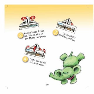 Knicke beide Ecken 
um, bis sie sich in 
der Mitte berühren. 
30 
Unten bleibt 
ein Rand stehen. 
Falte den einen 
Teil nach vorn... 
 