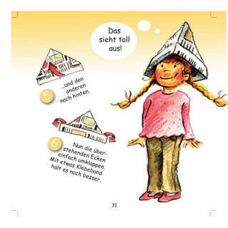 Das 
sieht toll 
aus! 
31 
...und den 
anderen 
nach hinten. 
Nun die über-stehenden 
einfach umklappen. 
Ecken 
Mit etwas Klebeband 
hält es noch besser. 
 