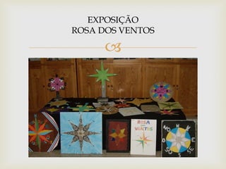EXPOSIÇÃO
ROSA DOS VENTOS

      
 