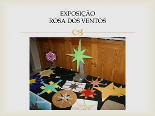 EXPOSIÇÃO
ROSA DOS VENTOS

      
 