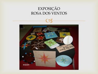 EXPOSIÇÃO
ROSA DOS VENTOS

      
 