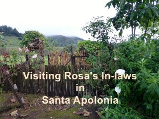 Visiting Rosa's In-laws
           in
    Santa Apolonia
 
