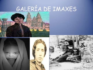 GALERÍA DE IMAXES