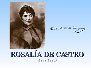 ROSALÍA DE CASTRO (1837-1885) 