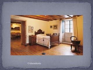 O dormitorio
 