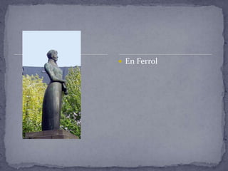  En Ferrol
 