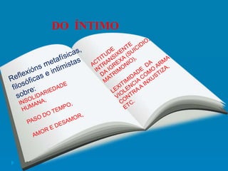 DO ÍNTIMO
 