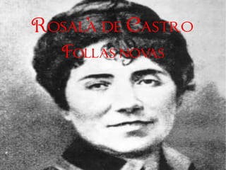 Rosalía de Castro Follas novas 