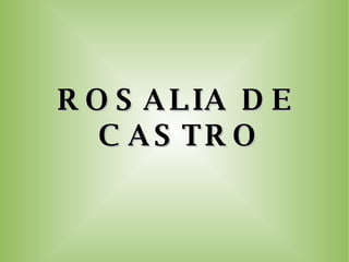 ROSALIA DE CASTRO 
