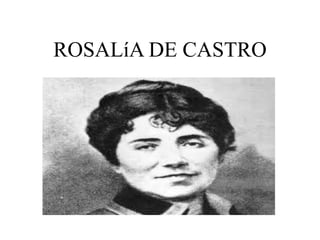 ROSALíA DE CASTRO 