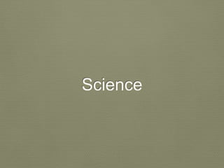 Science
 