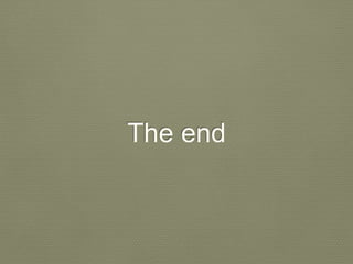 The end
 
