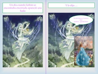 Un día cuando failinn se encontraba encerrada apareció una hada Y le dijo….Tu derrotaras a Curial te daré poderes…aprobechalos