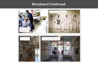 Storyboard Continued
 