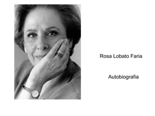 Rosa Lobato Faria Autobiografia 