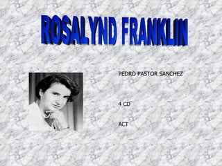 ROSALYND FRANKLIN PEDRO PASTOR SANCHEZ  4 CD ACT 