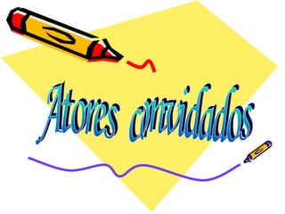 Atores  convidados 