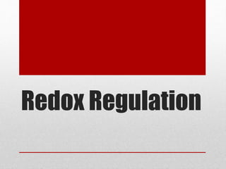 Redox Regulation
 