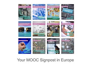 33
Your MOOC Signpost in Europe
 