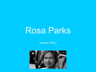 Rosa Parks Meghan Clifford 