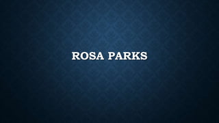 ROSA PARKS
 
