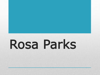 Rosa Parks
 