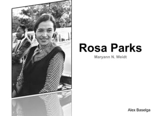 Rosa Parks Maryann N. Weidt Alex Baselga 