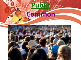 Public
Common
 