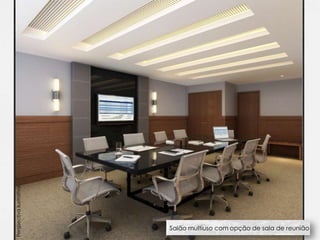 Perspectiva ilustrativa




                          Salão multiuso com opção de sala de reunião
 