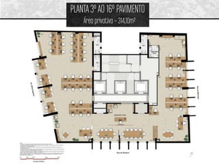 PLANTA 3º AO 16º PAVIMENTO
    Área privativa – 314,10m²
 