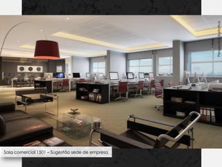 Perspectiva ilustrativa
Sala comercial 1501 – Sugestão sede de empresa
 