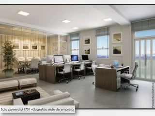 Perspectiva ilustrativa
Sala comercial 1701 – Sugestão sede de empresa
 