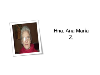 Hna. Ana María Z. 
