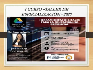 I CURSO –TALLER DE
ESPECIALIZACIÓN - 2020
 