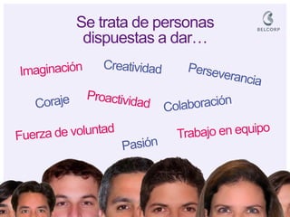 Se trata de personas dispuestas a dar…  