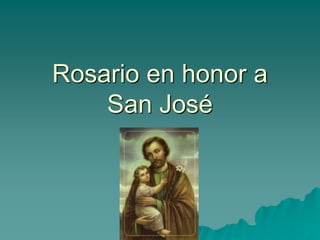 Rosario en honor a 
San José 
 