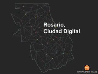 Rosario, Ciudad Digital MUNICIPALIDAD DE ROSARIO 