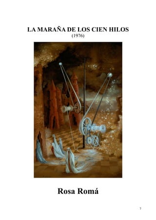 7
LA MARAÑA DE LOS CIEN HILOS
(1976)
Rosa Romá
 